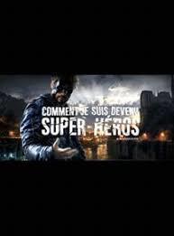 Comment je suis devenu Super heros