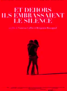 ET DEHORS ILS S’EMBRASSAIENT EN SILENCE