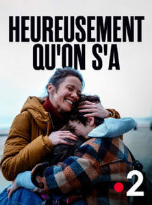Heureusement qu'on s'a
